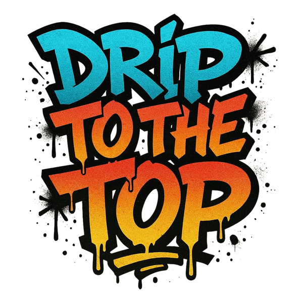 DripToTheTop